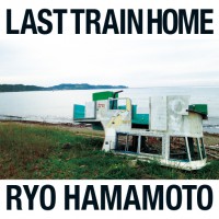 Ryo Hamamoto / Last Train Home(アナログ)