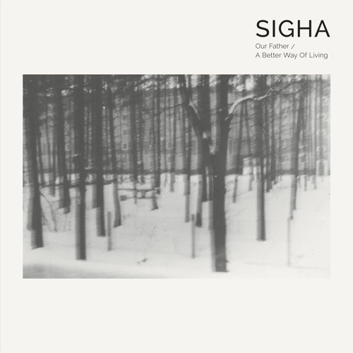 SIGHA / OUR FATHER / A BETTER WAY OF LIVING