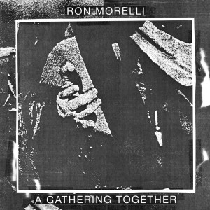 RON MORELLI / ロン・モレリ / A GATHERING TOGETHER