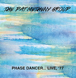 PAT METHENY / パット・メセニー / Phase Dancer... Live '77(CD)