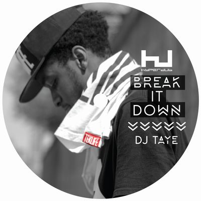 DJ TAYE / BREAK IT DOWN EP
