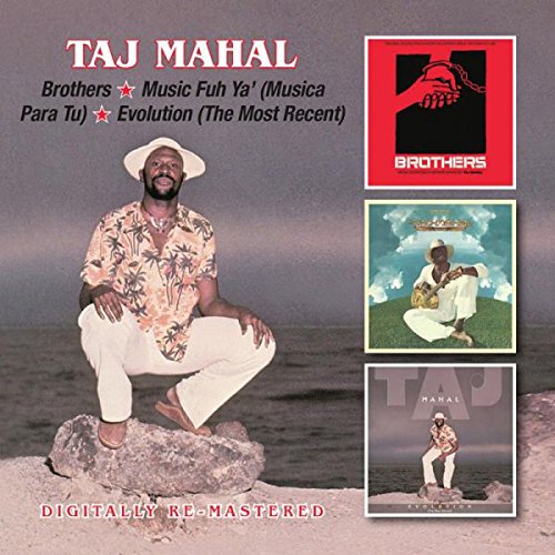 TAJ MAHAL / タジ・マハール / BROTHERS / MUSIC FUH YA' / EVOLUTION (2CD)