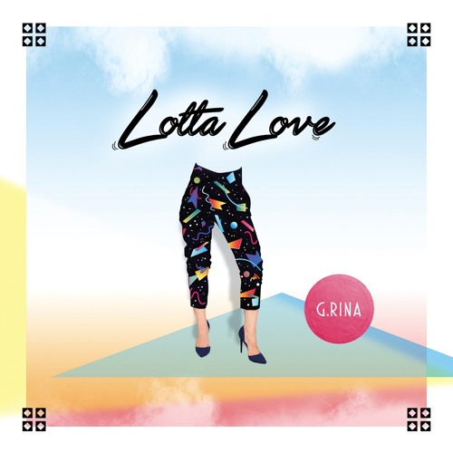G.RINA / Lotta Love