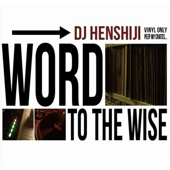 DJ HENSHIJI / WORD TO THE WISE