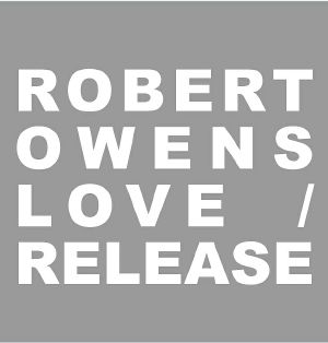 ロバート・オーウェンス / LOVE/RELEASE