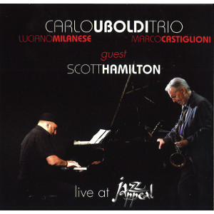 CARLO UBOLDI / カルロ・ウボルディ / Live At Jazz Appeal feat.Scott Hamilton