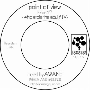 AWANE aka DJ KOROSUKE / point of view : issue 19 - who stole the soul? IV