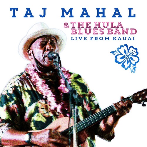 TAJ MAHAL / タジ・マハール / TAJ MAHAL & THE HULA BLUES BAND: LIVE FROM KAUAI