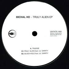 MICHAL HO FEAT. LIL' DIRRTY / TRULY ALIEN EP