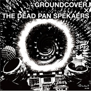 DEAD PAN SPEKAERS / GROUNDCOVER. / 3wayEP #2