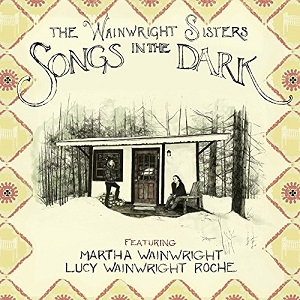 WAINWRIGHT SISTERS / SONGS IN THE DARK