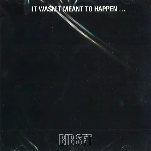 BIB SET / IT WASN'T MEANT TO HAPPEN - DIGITAL REMASTER