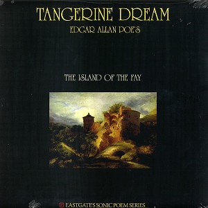 TANGERINE DREAM / タンジェリン・ドリーム / EDGAR ALLAN POE'S THE ISLAND OF THE FAY - LIMITED VINYL