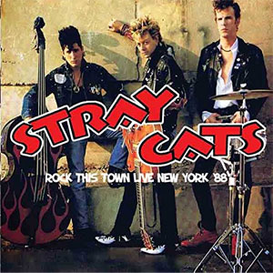 STRAY CATS / ストレイ・キャッツ / ROCK THIS TOWN LIVE, NEW YORK '88