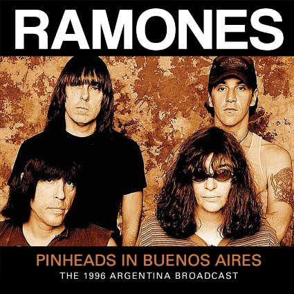 RAMONES / ラモーンズ / PINHEADS IN BUENOS AIRES