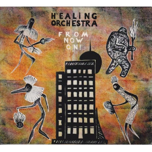 HEALING ORCHESTRA / From Now On!