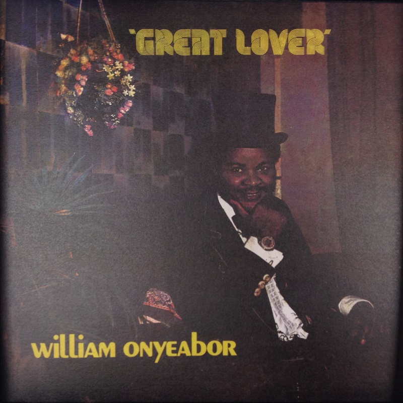 WILLIAM ONYEABOR / ウィリアム・オニーバー / GREAT LOVER