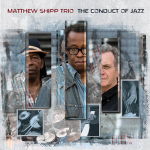 MATTHEW SHIPP / マシュー・シップ / Conduct of Jazz 