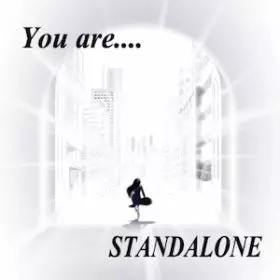STANDALONE / You are....