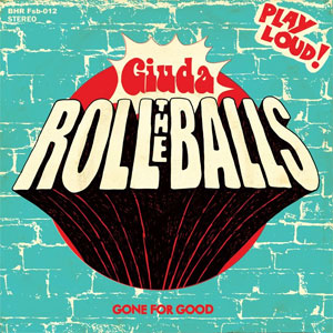 GIUDA (ITALY) / ROLL THE BALLS (7")