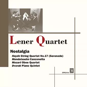LENER STRING QUARTET / レナー弦楽四重奏団 / NOSTALGIA - MENDELSSOHN, HAYDN, MOZART & DVORAK