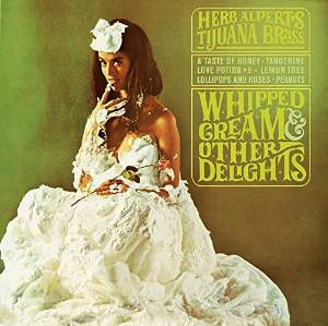 HERB ALPERT / ハーブ・アルパート / Whipped Cream & Other Delights(CD)