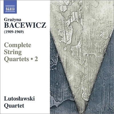 LUTOSLAWSKI QUARTET / ルトスワフスキ四重奏団 / BACEWICZ: COMPLETE STRING QUARTET VOL.2