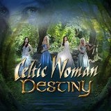 CELTIC WOMAN / ケルティック・ウーマン / DESTINY