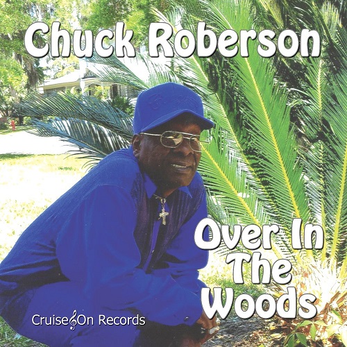 CHUCK ROBERSON / チャック・ロバーソン / OVER IN THE WOODS
