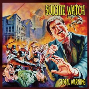 SUICIDE WATCH / GLOBAL WARNING