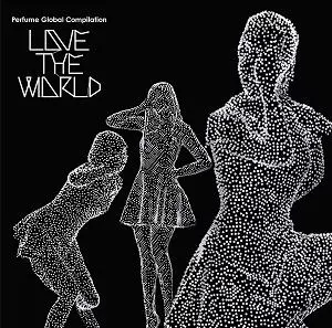 Perfume Global Compilation“LOVE THE WORLD”(アナログ)/Perfume