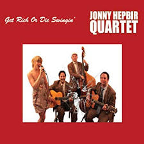 JONNY HEPBIR QUARTET / Get Rich Or Die Swingin