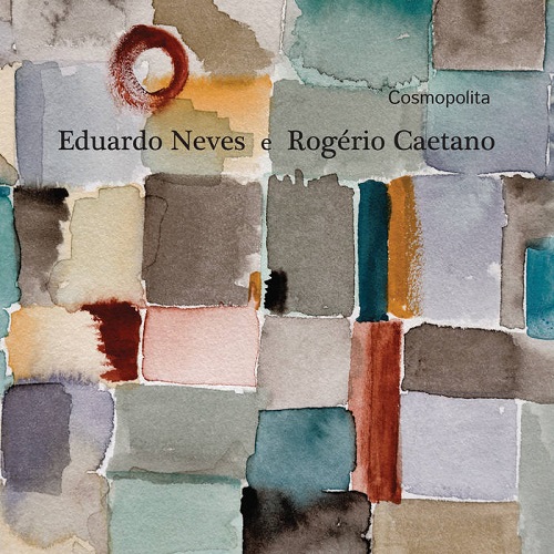 EDUARDO NEVES & ROGERIO CAETANO / エドゥアルド・ネヴィス & ホジェリオ・カエターノ / COSMOPOLITA