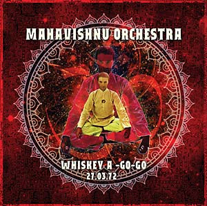 MAHAVISHNU ORCHESTRA / マハヴィシュヌ・オーケストラ / Whiskey A-Go-Go, 27 March 1972(2LP)