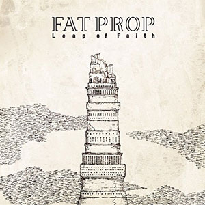 FAT PROP / Leap Of Faith