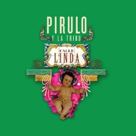 PIRULO Y LA TRIBU / ピルロ & ラ・トリブ / CALLE LINDA