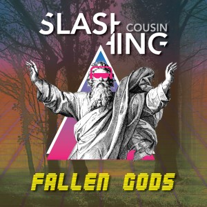 SLASHING COUSIN / FALLEN GODS