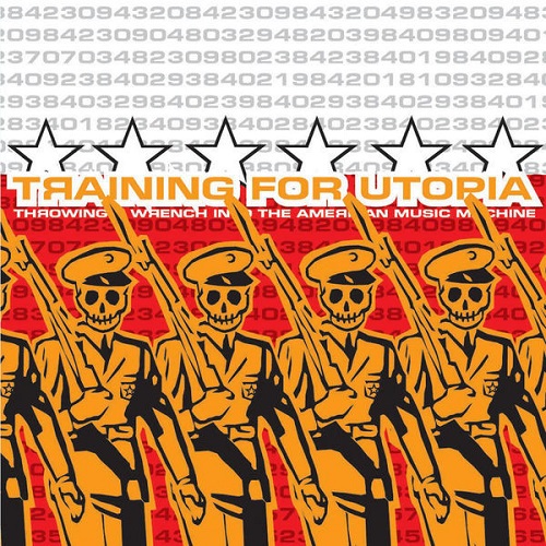 THROWING A WRENCH INTO THE AMERICAN MUSIC MACHINE/TRAINING FOR UTOPIA