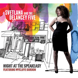 SVETLANA & THE DELANCEY FIVE / Night at the Speakeasy