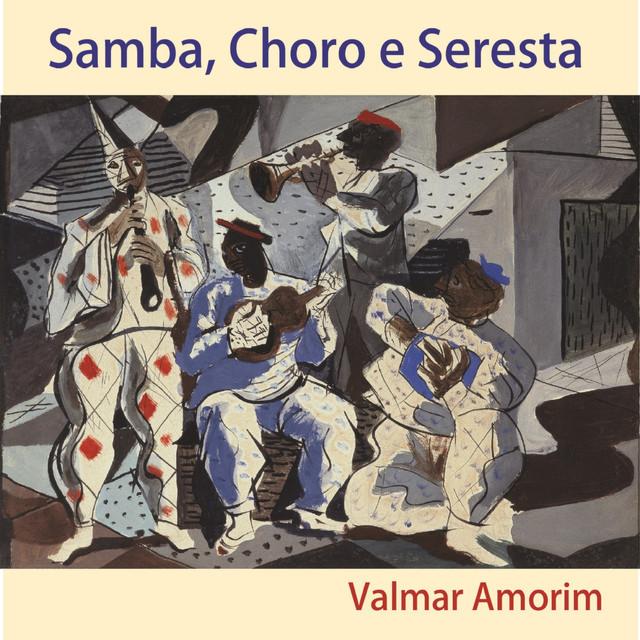 VALMAR AMORIM / ヴァルマール・アモリン / SAMBA,CHORO E SERESTA