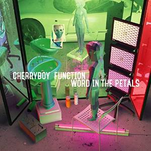 CHERRYBOY FUNCTION / チェリーボーイ・ファンクション / WORD IN THE PETALS
