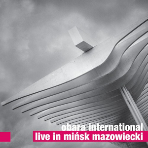 MACIEJ OBARA / マチェイ・オバラ / Live In Minsk Mazowiecki
