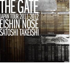 EISHIN NOSE / 野瀬栄進 / "THE GATE" JAPAN TOUR 2011-2012 / サ・ゲート・ジャパン・ツアー 2011-2012