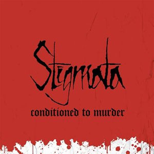 STIGMATA / スティグマータ / CONDITIONED TO MURDER (LP)