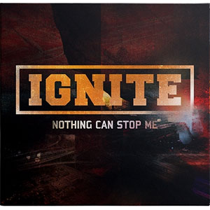 IGNITE / イグナイト / NOTHING CAN STOP ME (7")