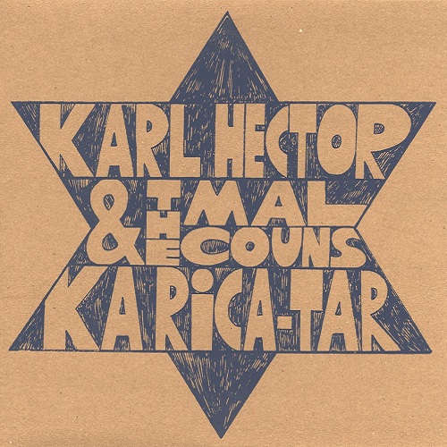 KARL HECTOR & THE MALCOUNS / KA-RICA-TAR (LP)