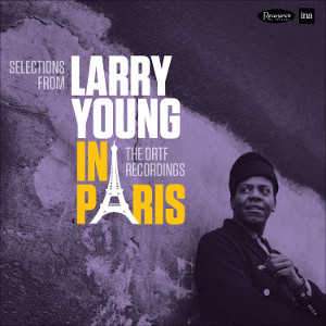 LARRY YOUNG / ラリー・ヤング / In Paris -The ORTF Recordings(2LP/180g)