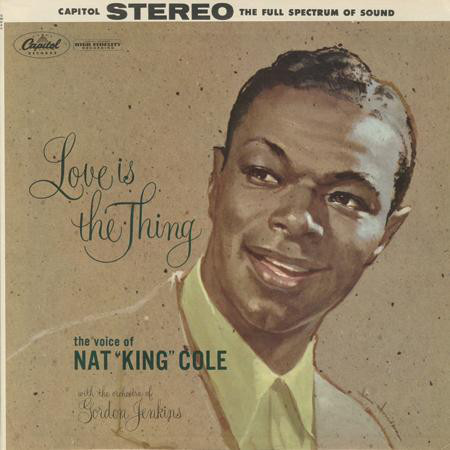 NAT KING COLE / ナット・キング・コール / Love Is The Thing(2LP/200g/45RPM)