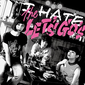 THE LET'S GO'S / ザ・レッツゴーズ / I HATE THE LET'S GO's