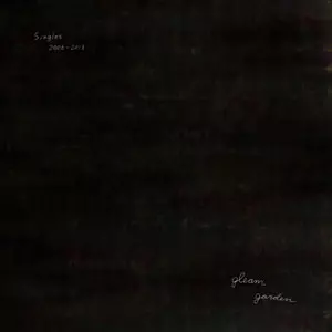 GLEAM GARDEN / singles 2006-2013